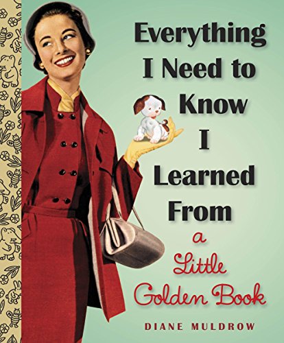 Image for Everything I Need To Know I Learned From a Little Golden Book (Little Golden Books (Random House))